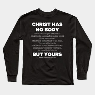 Christ has no body (white) Long Sleeve T-Shirt